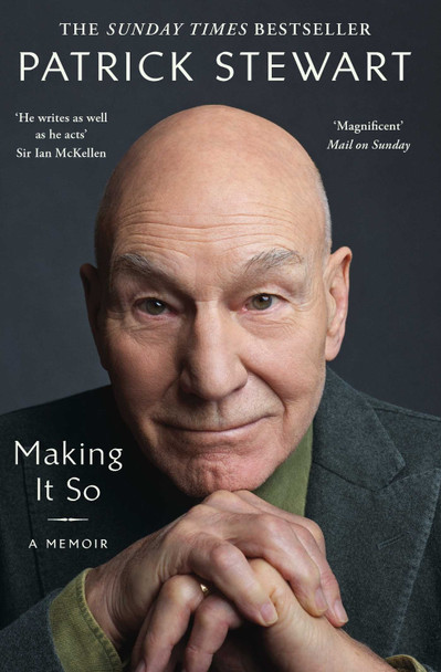Making It So: A Memoir by Patrick Stewart 9781398512979
