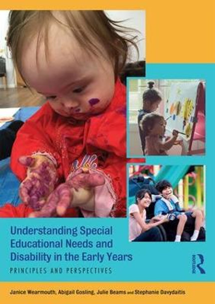 Understanding Special Educational Needs and Disability in the Early Years: Principles and Perspectives Janice Wearmouth (University of Bedfordshire, UK) 9781138201019