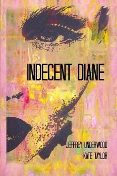 Indecent Diane by Kate Taylor 9781492789871