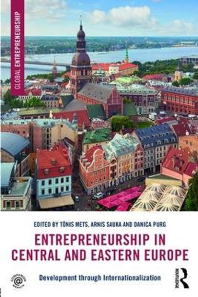 Entrepreneurship in Central and Eastern Europe: Development through Internationalization by Arnis Sauka