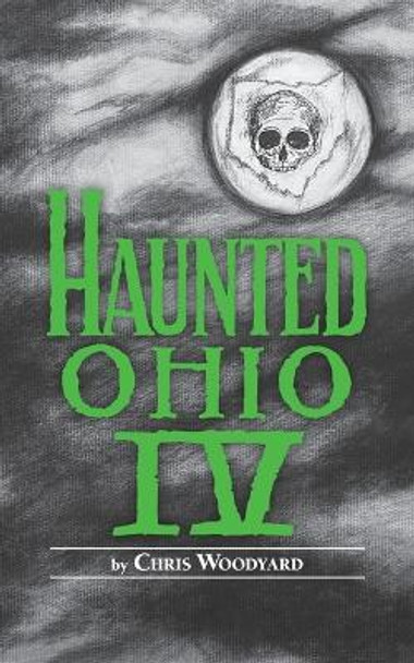Haunted Ohio: Restless Spirits by Chris Woodyard 9780962847257