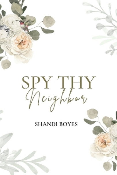Spy Thy Neighbor - Discreet by Shandi Boyes 9781923062931