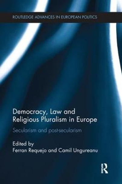 Democracy, Law and Religious Pluralism in Europe: Secularism and Post-Secularism by Professor Ferran Requejo