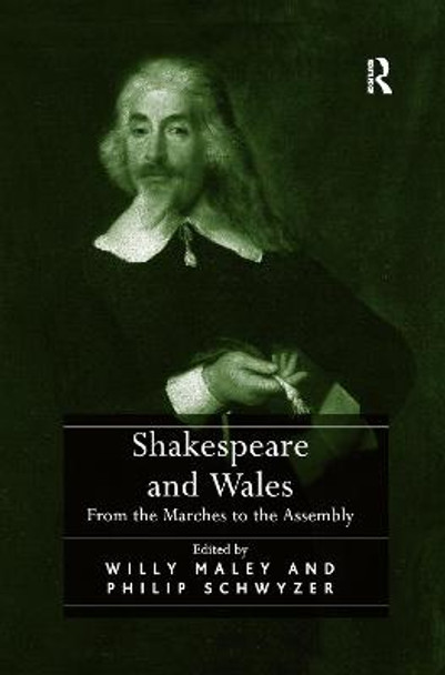 Shakespeare and Wales: From the Marches to the Assembly by Willy Maley