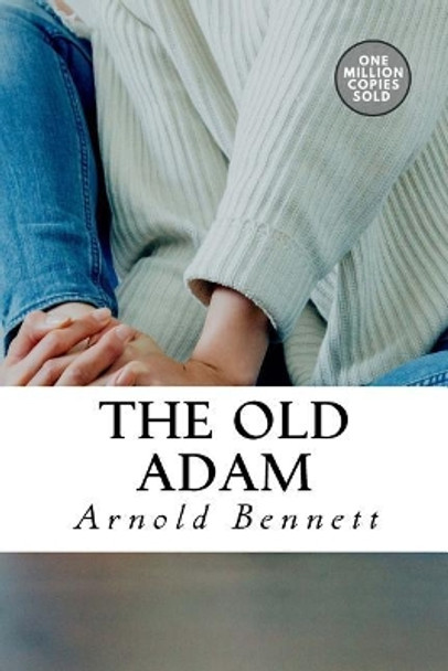 The Old Adam by Arnold Bennett 9781718938076