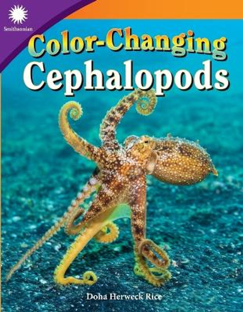 Color-Changing Cephalopods (Grade 5) by Dona Herweck Rice 9781493867141