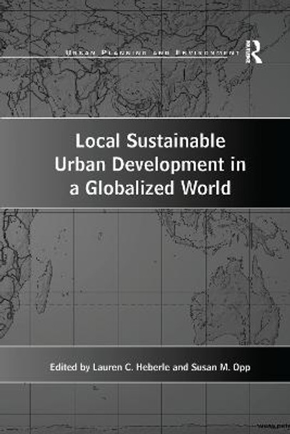 Local Sustainable Urban Development in a Globalized World by Susan M. Opp