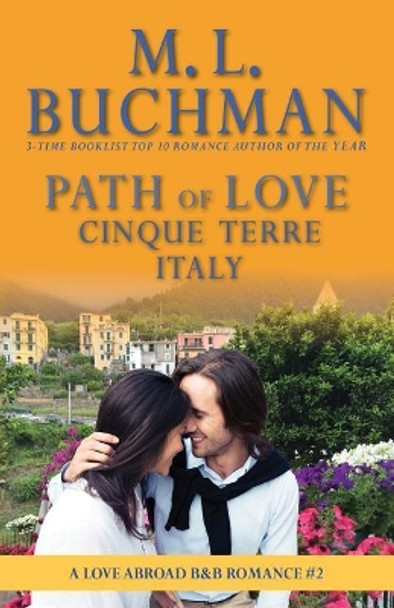 Path of Love: Cinque Terre, Italy by M L Buchman 9781945740831