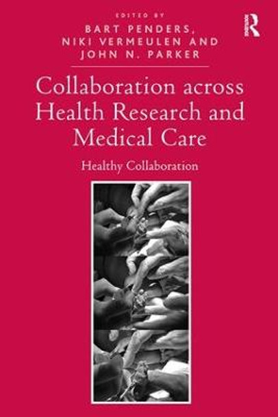 Collaboration across Health Research and Medical Care: Healthy Collaboration by Bart Penders