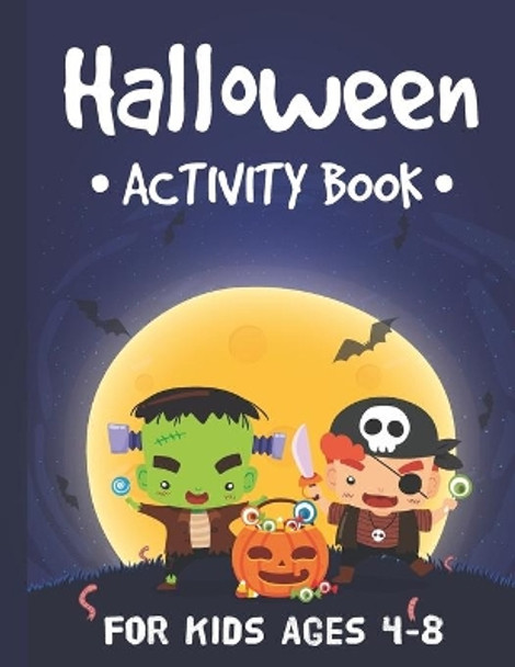 Halloween Activity Book for Kids Ages 4-8: : Fun Workbook For Happy Halloween, Dot To Dot, Costume Coloring, Mazes, Word Search and More! by Tim Tama 9798693756816