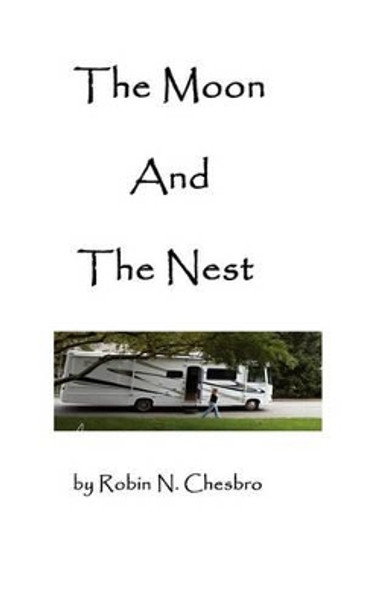 The Moon and the Nest by Robin N Chesbro 9781930253186