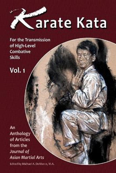 Karata Kata - Vol. 1: For the Transmission of High-Level Combative Skills by Professor of Law John Donohue 9781893765139