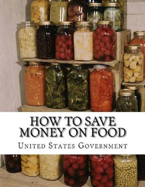 How To Save Money On Food: Home Canning - Preserving Without Sugar - Drying Fruits - Salt Packing by Roger Chambers 9781978158863