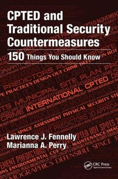 CPTED and Traditional Security Countermeasures: 150 Things You Should Know by Lawrence Fennelly