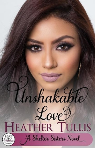 Unshakable Love: A Crystal Creek Romance by Heather Tullis 9781630340810