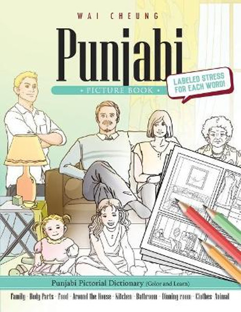 Punjabi Picture Book: Punjabi Pictorial Dictionary (Color and Learn) by Wai Cheung 9781544908557