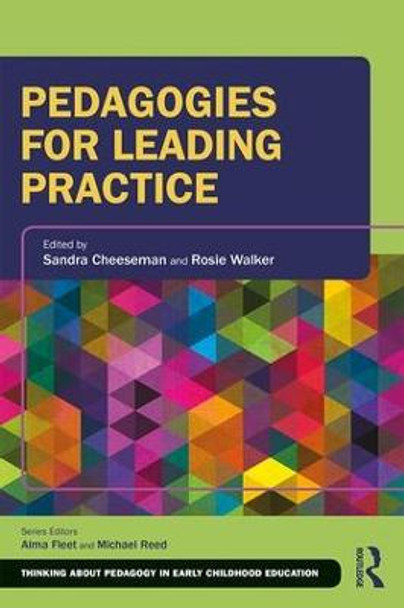 Pedagogies for Leading Practice by Sandra Cheeseman