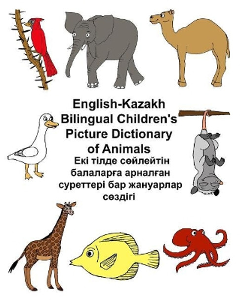 English-Kazakh Bilingual Children's Picture Dictionary of Animals by Richard Carlson Jr 9781546463467