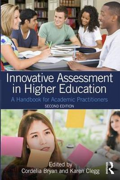 Innovative Assessment in Higher Education: A Handbook for Academic Practitioners by Cordelia Bryan