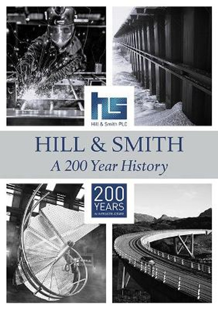 Hill & Smith: A 200 Year History by John Olsen 9781858587707