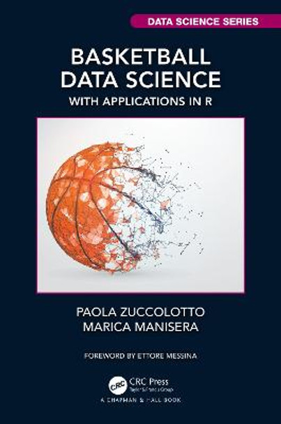 Basketball Data Science: With Applications in R by Paola Zuccolotto