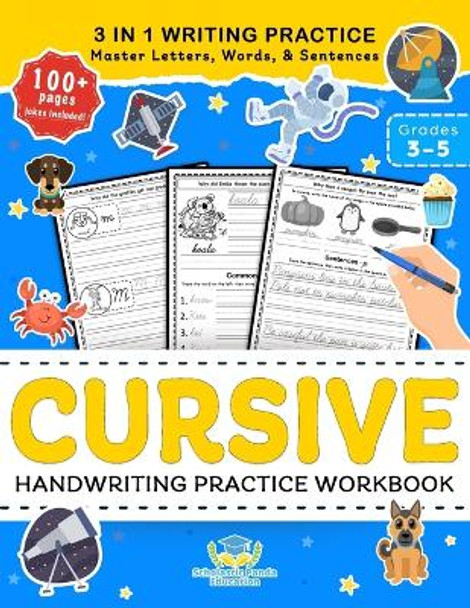 Cursive Handwriting Practice Workbook for 3rd 4th 5th Graders: Cursive Letter Tracing Book, Cursive Handwriting Workbook for Kids to Master Letters, Words & Sentences - 3 in 1 Writing Practice by Scholastic Panda Education 9781953149336