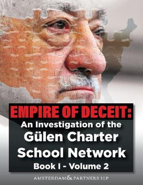 Empire of Deceit, Vol. 2: An Investigation of the Gulen Charter Schools by Robert Amsterdam 9781976322396