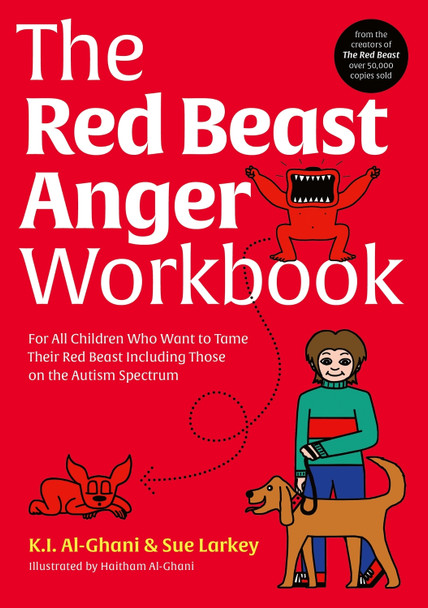 The Red Beast Anger Workbook: For All Children Who Want to Tame Their Red Beast Including Those on the Autism Spectrum by Kay Al-Ghani The Red Beast Anger Workbook: For All Children Who Want to Tame Their Red Beast Including Those on the Autism Spectrum by Kay Al-Ghani