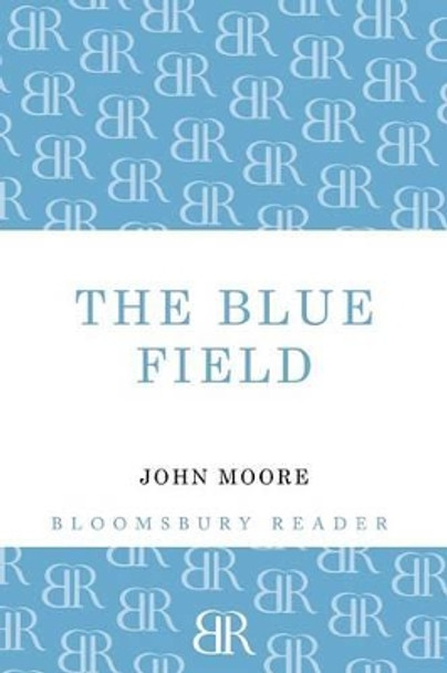 The Blue Field by John Moore 9781448204069