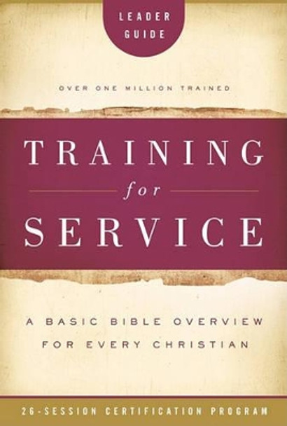 Training for Service: A Basic Bible Overview for Every Christian: 26-Session Certification Program by Jim Eichenberger 9780784733004