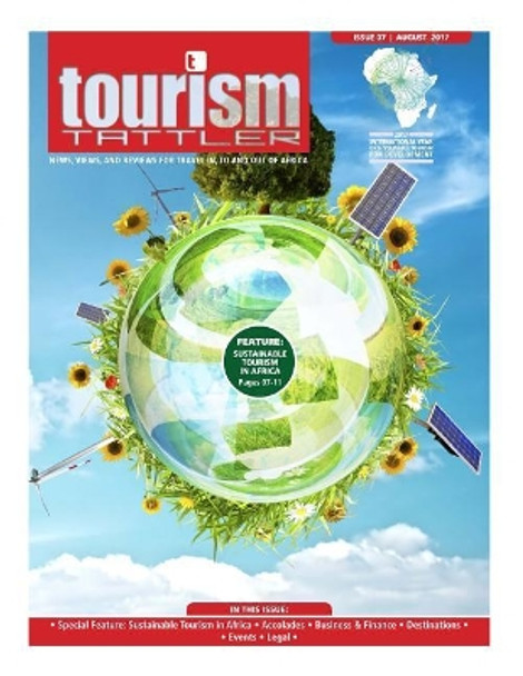 Tourism Tattler August 2017: News, Views, and Reviews for Travel in, to and out of Africa. by Louis Nel 9781974542147