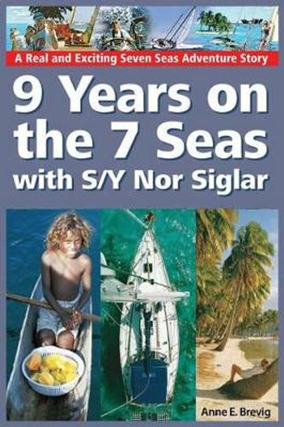 9 Years on the 7 Seas with S/Y Nor Siglar by Halvor Nome 9781497394636