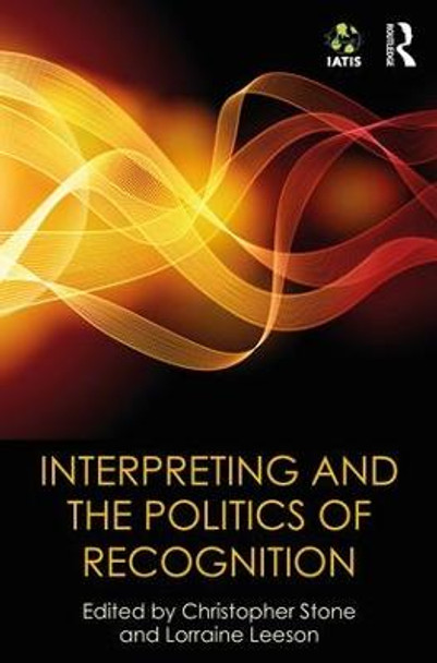 Interpreting and the Politics of Recognition: The IATIS Yearbook by Christopher Stone