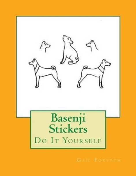 Basenji Stickers: Do It Yourself by Gail Forsyth 9781536833805