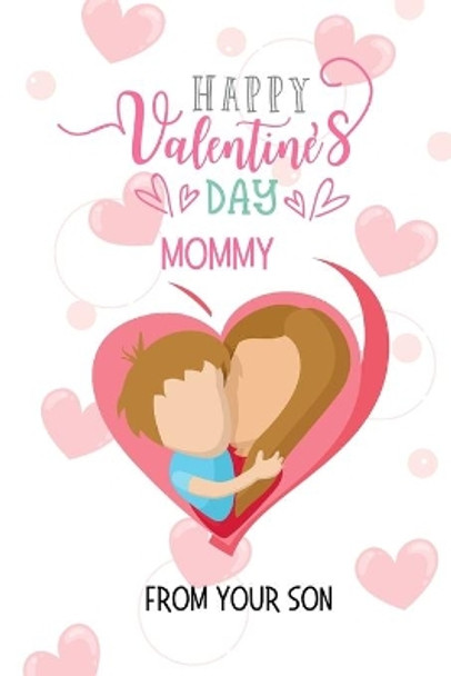 Happy Valentine's Day Mommy: From your Son by Yasmin Lasry 9798592268762