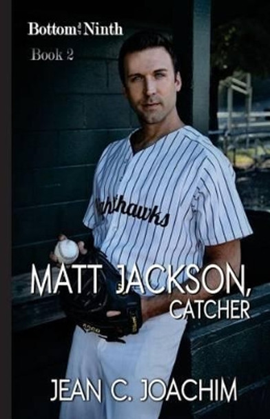 Matt Jackson, Catcher by Jean C Joachim 9781541286474