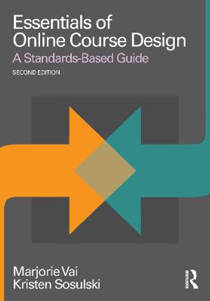 Essentials of Online Course Design: A Standards-Based Guide by Marjorie Vai