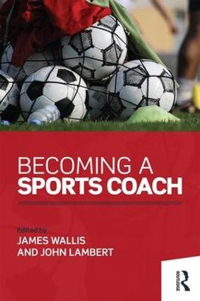 Becoming a Sports Coach by James Wallis