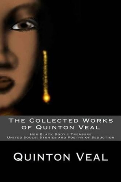 The Collected Works of Quinton Veal by Quinton Veal 9781499209334