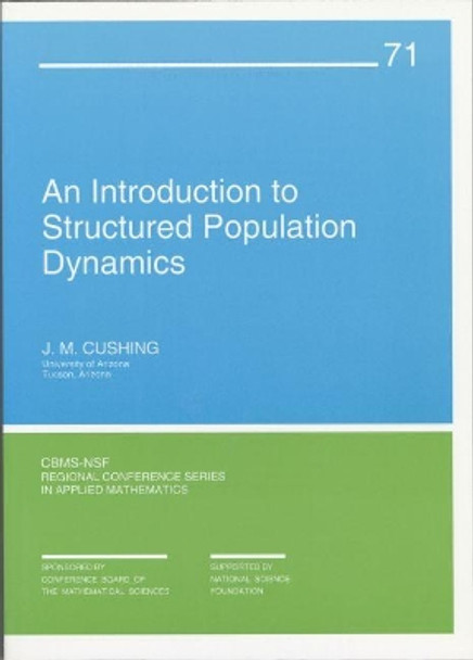 An Introduction to Structured Population Dynamics by J. M. Cushing 9780898714173