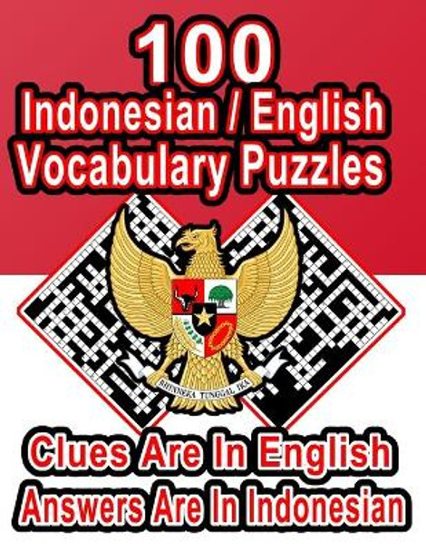 100 Indonesian/English Vocabulary Puzzles: Learn and Practice Indonesian By Doing FUN Puzzles!, 100 8.5 x 11 Crossword Puzzles With Clues In English, Answers in Indonesian by On Target Publishing 9798666515549