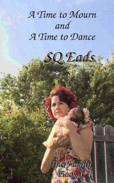 A Time to Mourn and A Time to Dance: The Family Book 1 by Leia Jobe 9781501013744