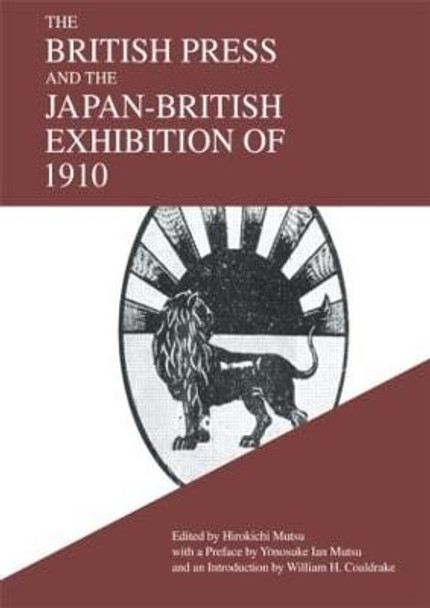 The British Press and the Japan-British Exhibition of 1910 by Hirokichi Mutsu