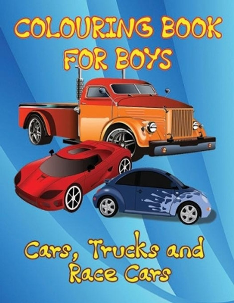 Cars, Trucks and Race Cars Colouring Book for Boys: Unique Colouring Pages, Cars, Trucks, Race cars, Supercars and more popular Cars for Kids ages 4-8, 8-12. by Iouisse Adam 9798571776332