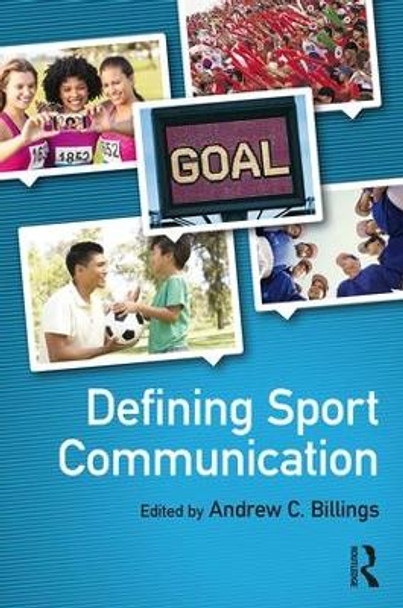 Defining Sport Communication by Andrew C. Billings