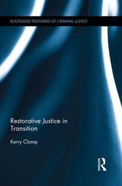 Restorative Justice in Transition by Kerry Clamp