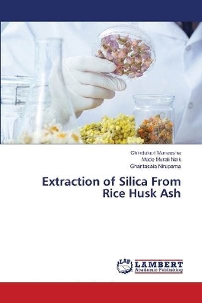 Extraction of Silica From Rice Husk Ash by Chindukuri Maneesha 9786206143444