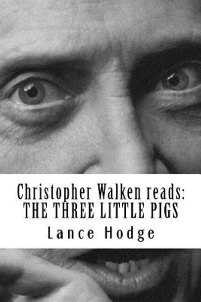 Christopher Walken reads: The Three Little Pigs by Lance Hodge 9781544962177