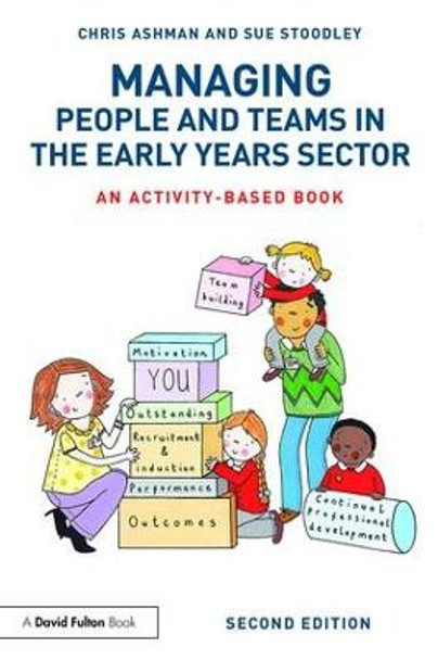 Managing People and Teams in the Early Years Sector: An activity-based book by Chris Ashman