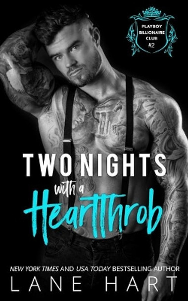 Two Nights with a Heartthrob by Lane Hart 9798431661150
